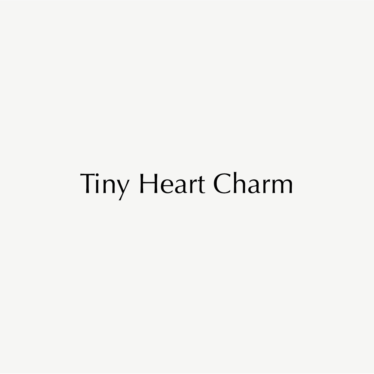 Tiny Heart Charm text
