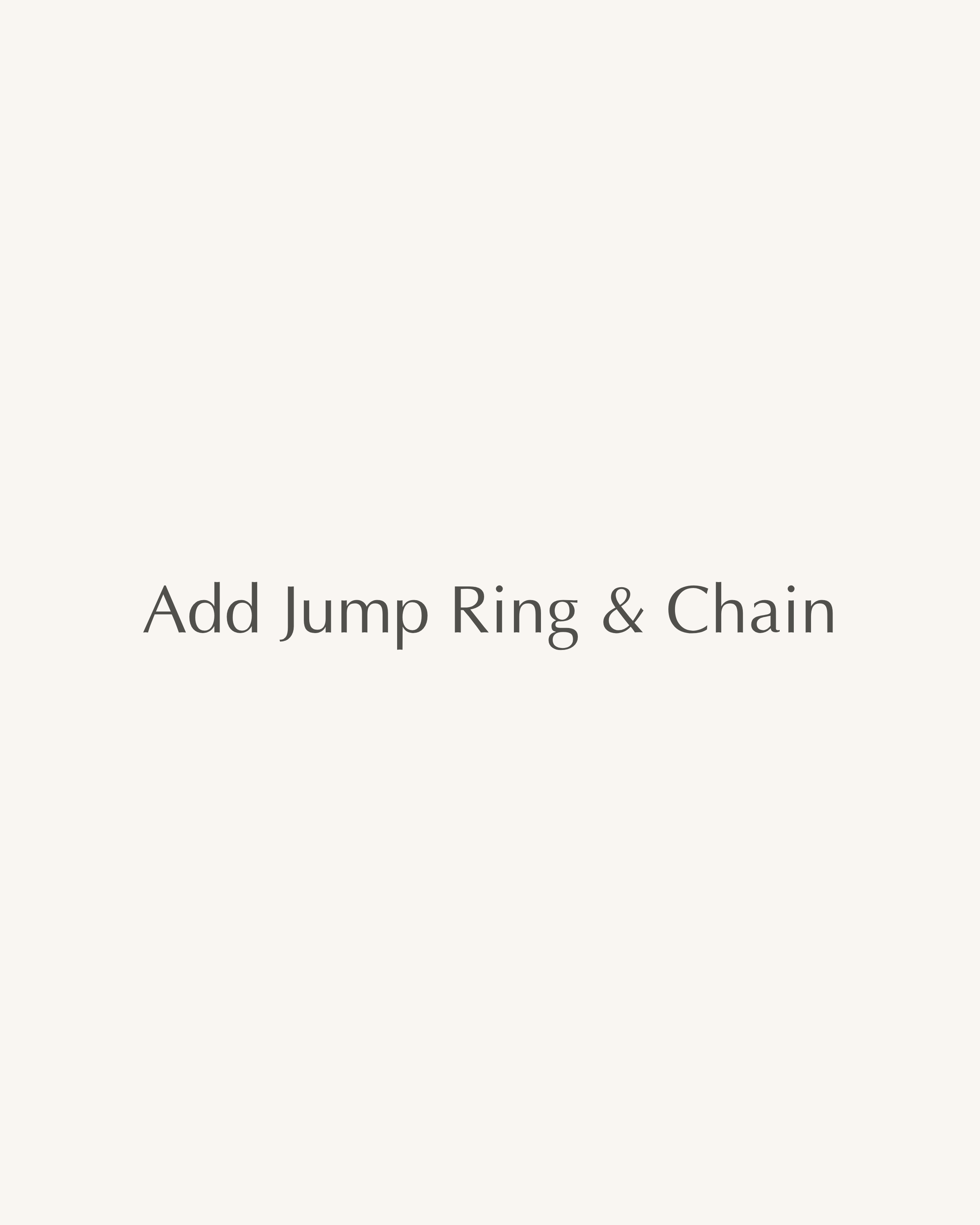 Add Jump Ring & Chain | Customise your Piece