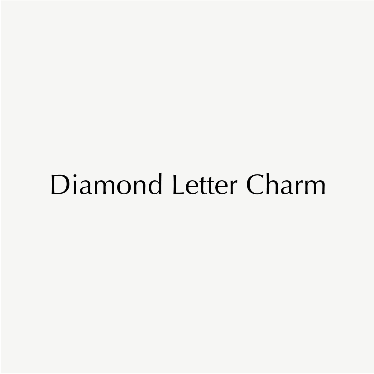 Diamond Letter Charm text