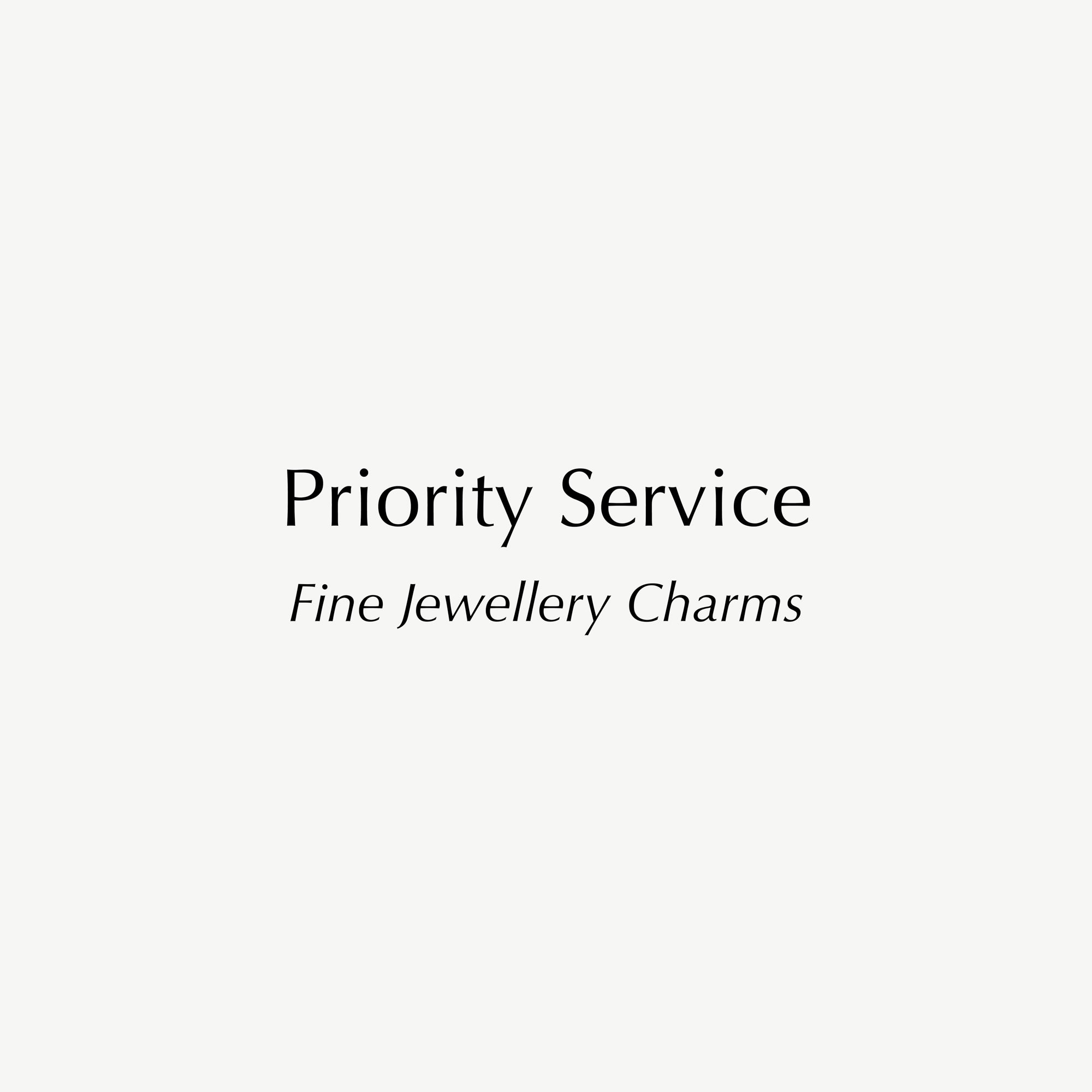 Text image displaying "Priority Service: Fine Jewellery Charms" on a plain background.